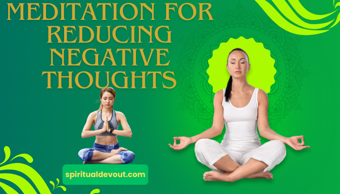 Meditation For Reducing Negative Thoughts